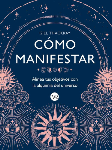 Como Manifestar - Alinea Tus Objetivos Con La Alquimia