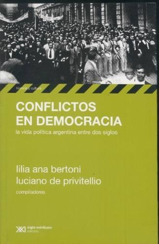 Conflictos En Democracia - Bertoni, De Privitellio