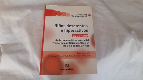 Imagen 1 de 8 de Niños Desatentos E Hiperactivos Beatriz Janin Noveduc