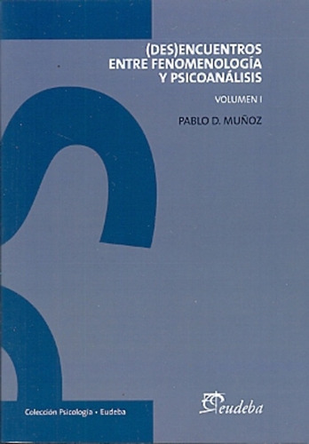 (des)encuentros Entre Fenomenologia Y Psicoanalisis - Pablo 