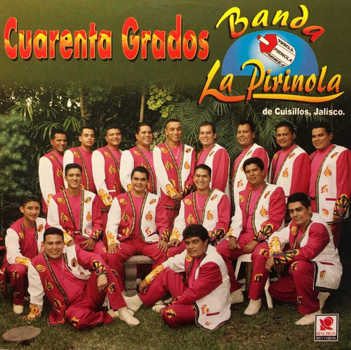 Cd Banda La Pirinola De Cuisillos Jalisco Cuarenta Grados