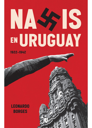 Libro Nazis En El Uruguay Leonardo Borges Universo Binario