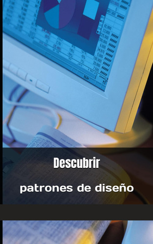 Libro: Descubrir Patrones De Diseño: Informática, Desarrollo