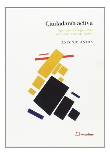 Ciudadanía Activa, Antonio Anton, Sequitur