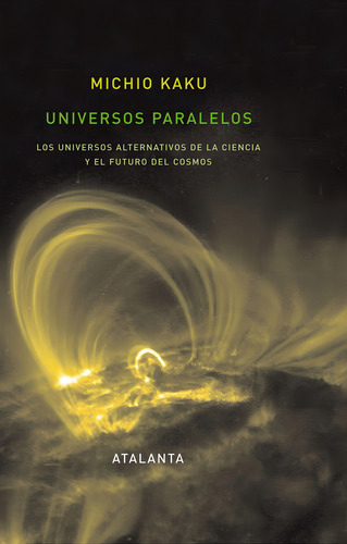 Michio Kaku Universos paralelos Editorial Atalanta