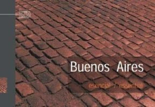 Libro - Buenos Aires Esencial / Essential [español/ingles] 