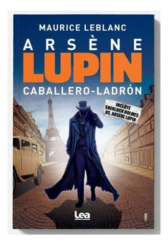 Arsene Lupin. Caballero - Ladrón / Maurice Leblanc