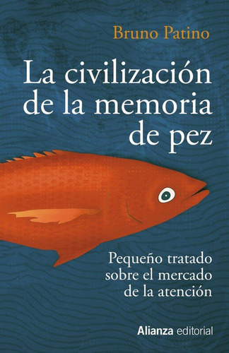 Libro: La Civilización De La Memoria De Pez. Patino, Bruno. 