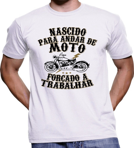 Camiseta Motociclista Nascido Para Andar De Moto