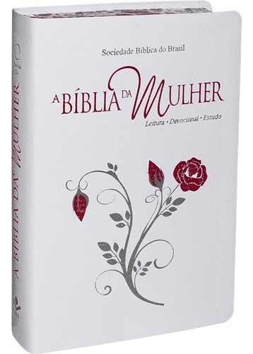 A Bíblia da Mulher - Couro bonded Branca com bordas floridas Tamanho Médio: Almeida Revista e Atualizada (ARA), de Sociedade Bíblica do Brasil. Editora Sociedade Bíblica do Brasil em português, 2014