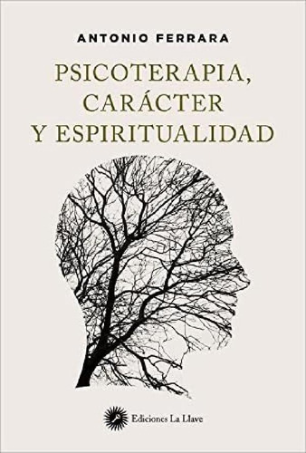 Libro - Psicoterapia Caracter Y Espiritualidad - Ferrara An