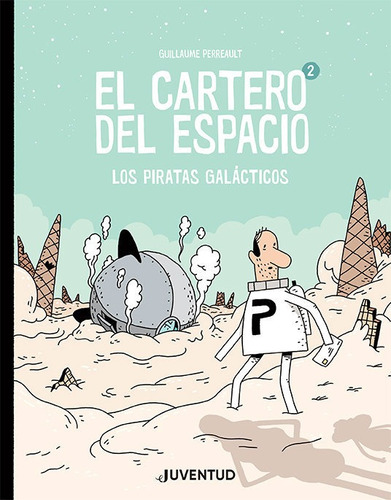El Cartero Del Espacio 2 Los Piratas Galacticos - Perreau...