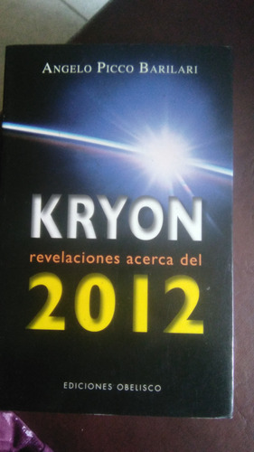 Kryon , Revelaciones Acerca Del 2012, Angelo Picco