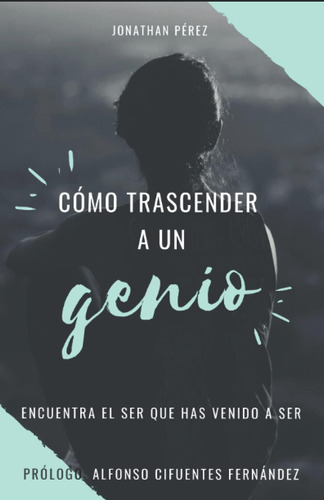 Libro Como Trascender A Un Genio Encuentra Ser Que Has V