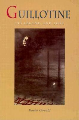 Libro Guillotine : Its Legend And Lore - Daniel Gerould