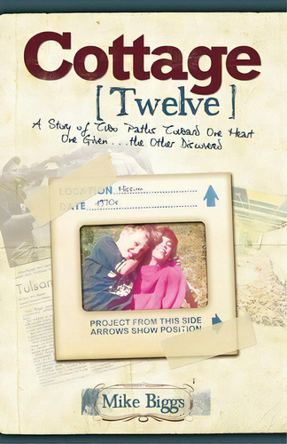 Cottage 12: A Story Of Two Paths Toward One Heart; One Given...the Other Discovered, De Biggs, Mike. Editorial Lightning Source Inc, Tapa Blanda En Inglés