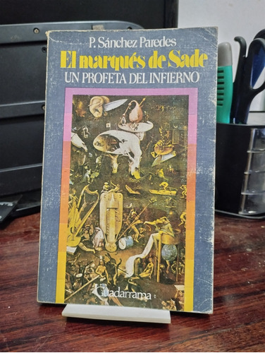 El Marques De Sade Un Profeta Del Infierno - Sanchez Paredes