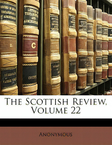 The Scottish Review, Volume 22, De Anonymous., Vol. 22. Editorial Nabu Pr, Tapa Blanda En Inglés