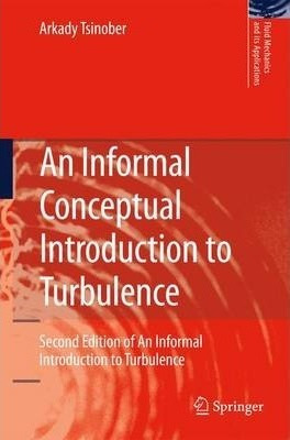 An Informal Conceptual Introduction To Turbulence - Arkad...