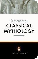 The Penguin Dictionary Of Classical Mythology - A. R. Max...