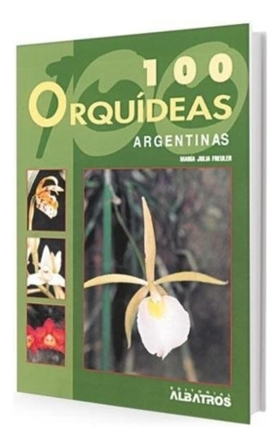 100 Orquideas Argentinas - Maria Julia Freuler