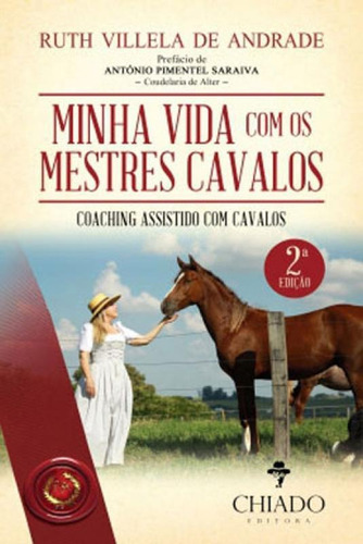 Minha Vida Com Os Mestres Cavalos, De Andrade, Ruth Villela De. Editorial Chiado (brasil), Capa Mole, Edição 2018-07-06 00:00:00 Em Português