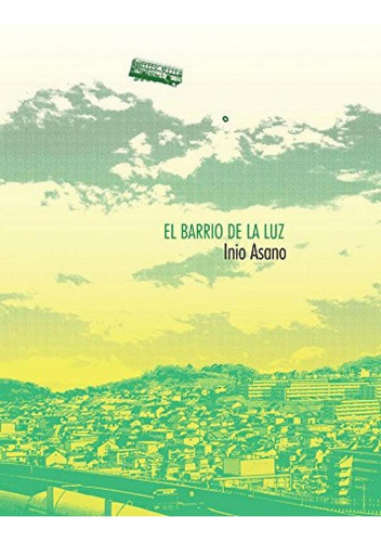 Libro: El Barrio De La Luz. Asano, Inio. Norma Editorial