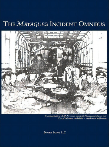 The Mayaguez Incident Omnibus, De W Frederick Zimmerman. Editorial Nimble Books, Tapa Dura En Inglés