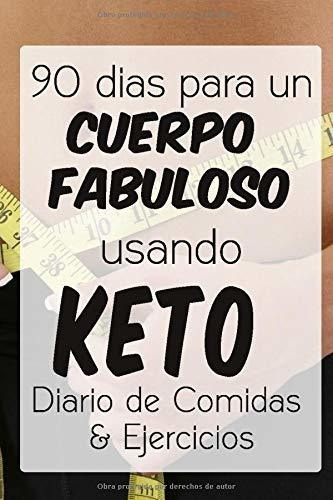 Libro 90 Dias Para Un Cuerpo Fabuloso Usando Keto.: Dai Lcm8