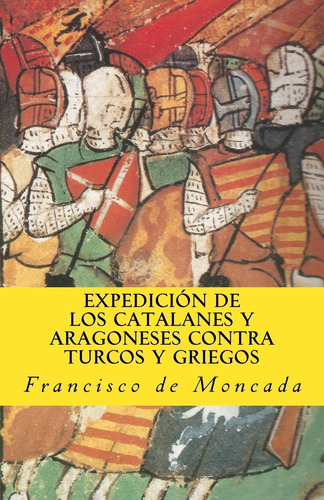 Libro: Expedicion De Los Catalanes Y Aragoneses Contra Turco