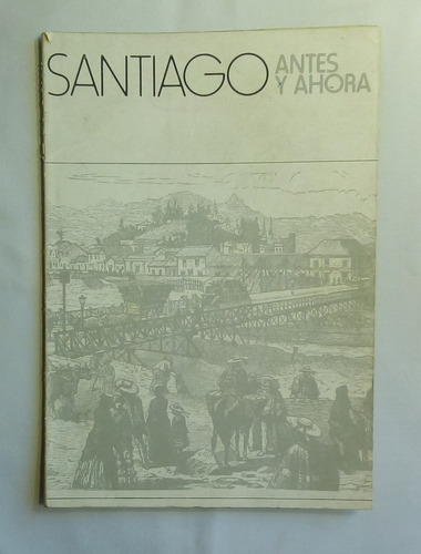 Santiago. Antes Y Ahora.  Editado Por Esso Chile S.a.