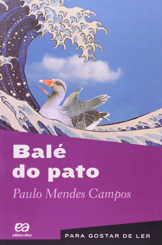 Balé do pato, de Campos, Paulo Mendes. Série Para gostar de ler Editora Somos Sistema de Ensino, capa mole em português, 2000
