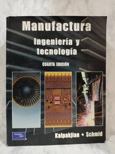 Manufactura, Ingeniería Y Tecnología, Kalpakjian-schmid