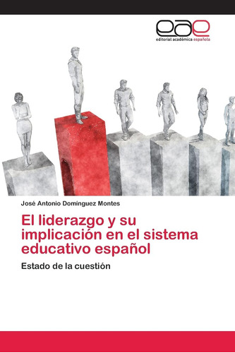 Libro: El Liderazgo Y Su Implicación Sistema Educativo