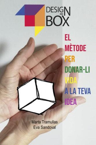 El Métode Per Donar-li Vida A La Teva Idea: Desig-nbox