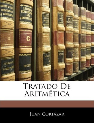 Libro Tratado De Aritm Tica - Juan Cortazar