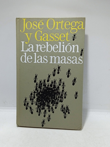 La Rebelión De Las Masas - José Ortega Y Gasset - Realidad 