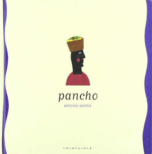 Pancho, De Antonio Santos. Editorial Kalandraka, Tapa Pasta Dura En Español, 2004