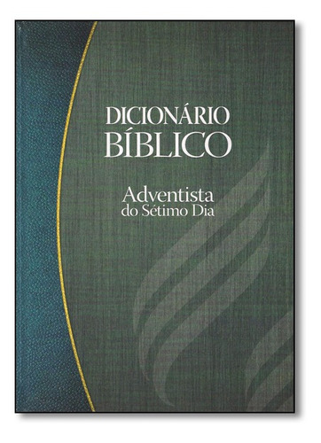 Dicionário Bíblico: Adventista Do Sétimo Dia - Vol.8 - S