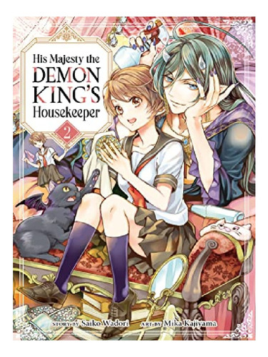 His Majesty The Demon King's Housekeeper Vol. 2 - Saik. Eb13