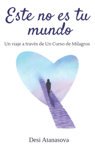 Libro: Este No Es Tu Mundo: Un Viaje A Través De Un Curso De