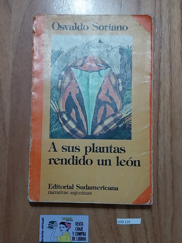 Osvaldo Soriano - A Sus Plantas Rendido Un Leon (Usado)