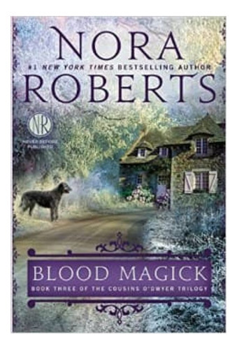 Blood Magick. Series: Cousins Owyer (book 3), De Roberts, Nora. Editorial Berkley Books, Tapa Blanda En Inglés