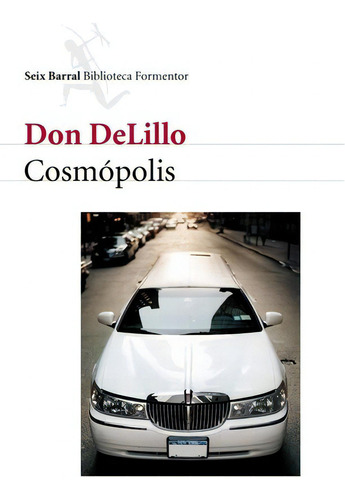 Cosmópolis, de Don Delillo. Editorial Seix Barral en español, 2014