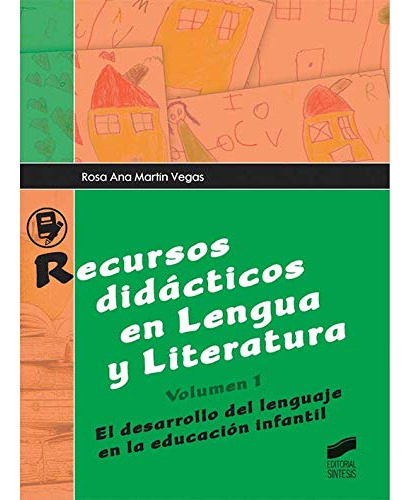 Recursos Didacticos En Lengua Y Literatura Volumen 1: El Des
