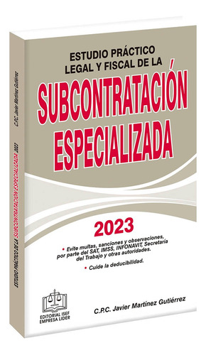 Estudio Práctico Legal Y Fiscal De La Subcontratación Especializada 2023, de Martínez Gutiérrez, Javier. Editorial Ediciones Fiscales ISEF, tapa blanda en español, 1