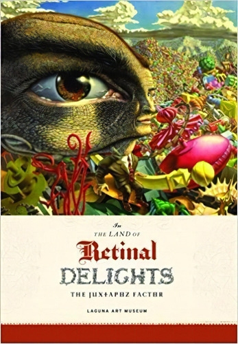 The Land Of Retinal Delights The Juxtapoz Factor, De Varios. Editorial Laguna Art Museum + Ginko Press En Inglés