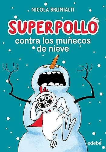 Superpollo Contra Los Munecos De Nieve - Brunialti Nicola