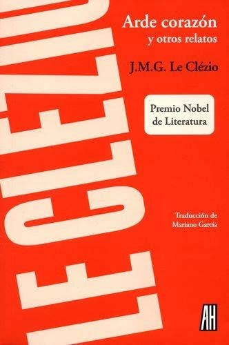 Arde Corazon Y Otros Relatos - Le Clezio, J.m.g.