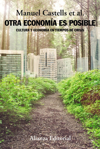 Otra Economía Es Posible Cultura Y Economia En Tiempos De Cr